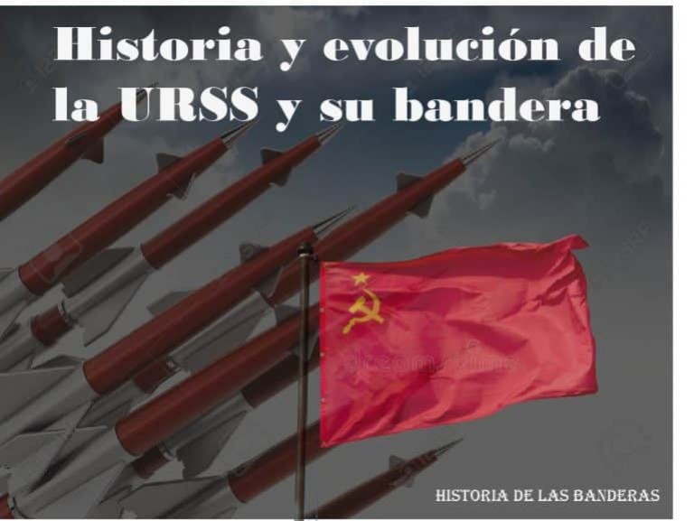 Historia y evolución de la URSS y sus banderas