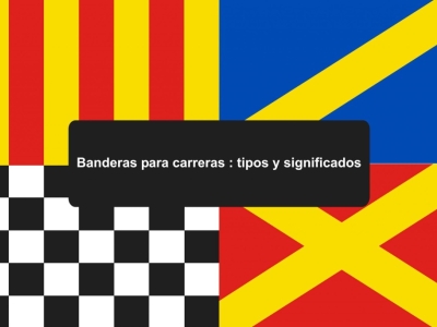 Banderas para carreras: tipos y significados