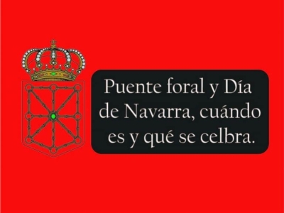 Puente foral y Día de Navarra, cuándo es y qué se celebra