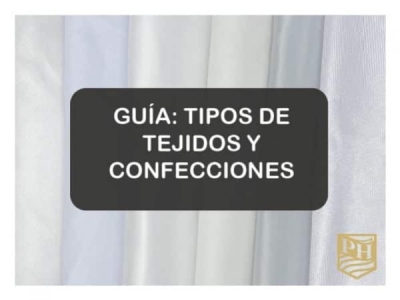 GUÍA: TIPOS DE TEJIDOS Y CONFECCIONES DE NUESTROS PRODUCTOS