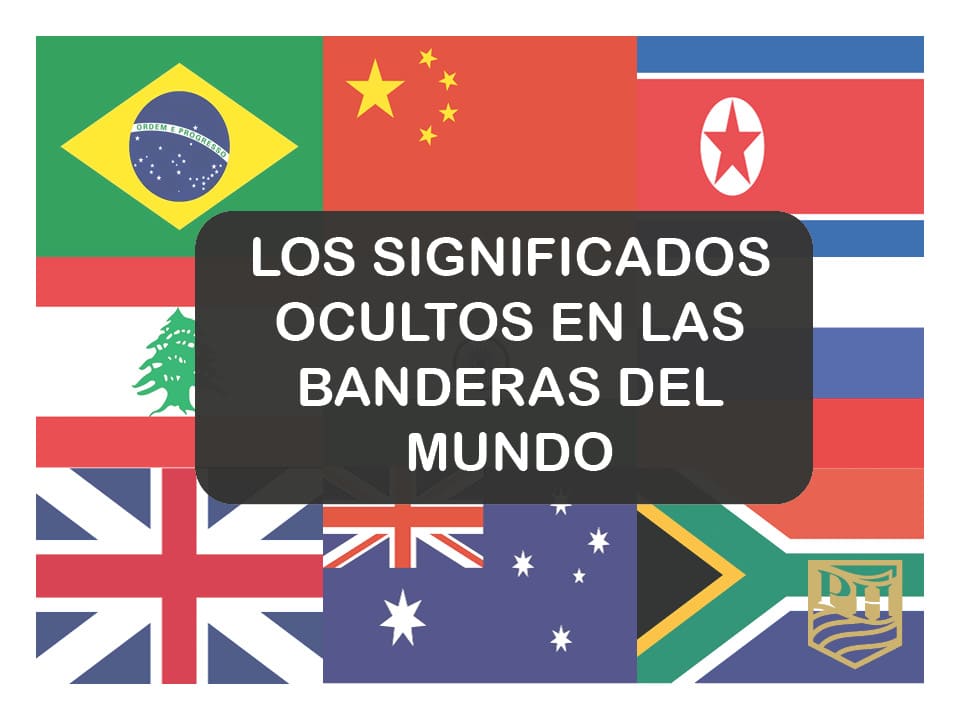 LOS SIGNIFICADOS OCULTOS EN LAS BANDERAS DEL MUNDO - BPH