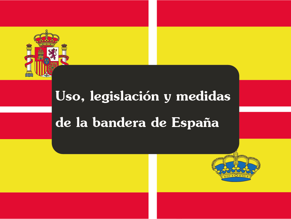 Medidas de la bandera de España