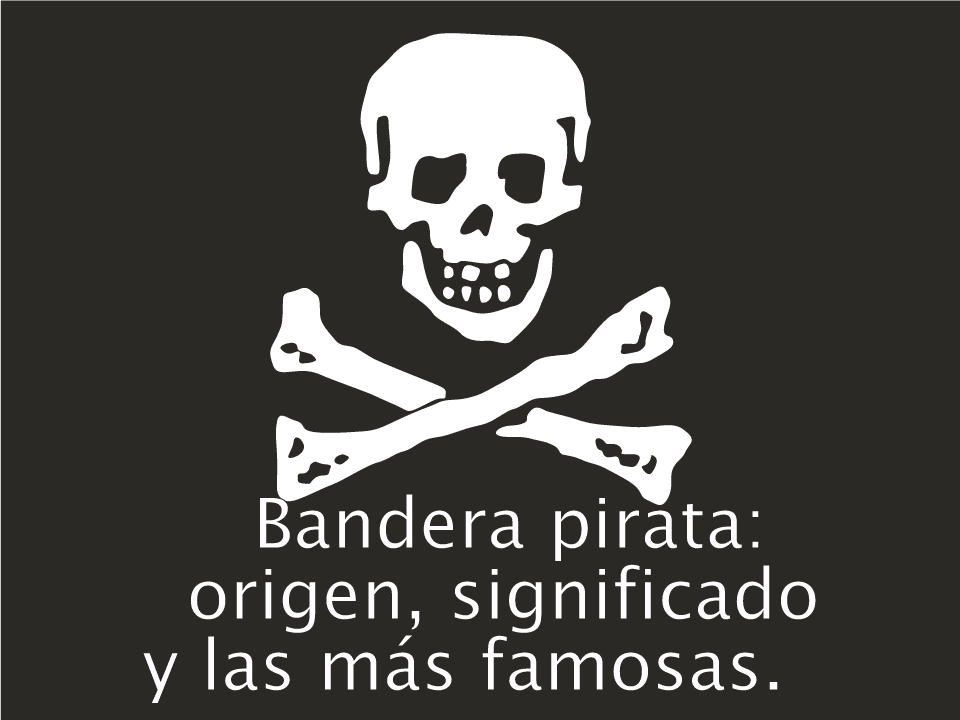 ¿Qué bandera pirata es la más famosa